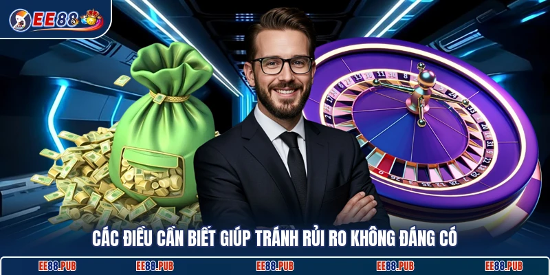 Các điều cần biết giúp tránh rủi ro không đáng có