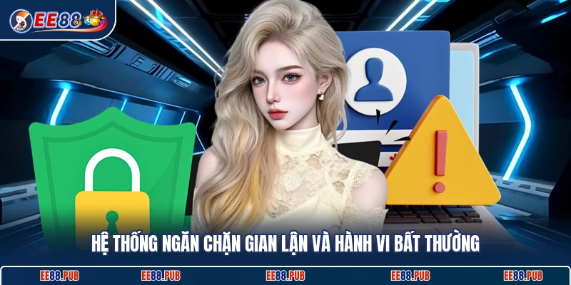 Hệ thống ngăn chặn gian lận và hành vi bất thường