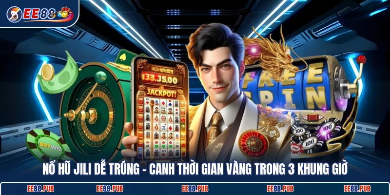 Nổ Hũ Jili Dễ Trúng