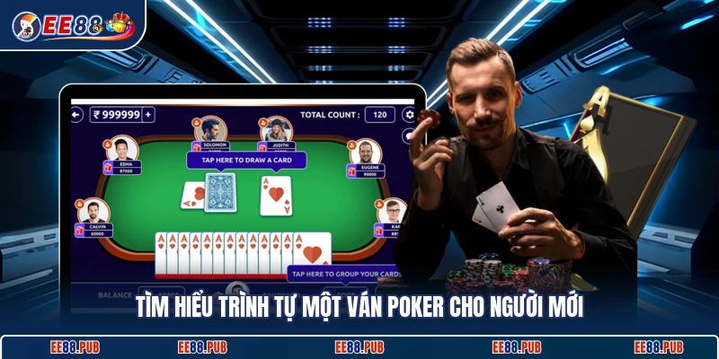 Tìm hiểu trình tự một ván poker cho người mới